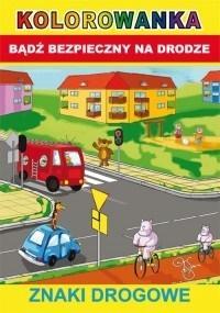 Bądź bezpieczny na drodze. Znaki drogowe