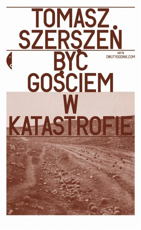 Być gościem w katastrofie, Tomasz Szerszeń