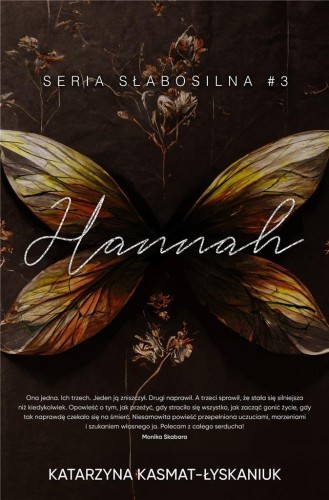 Słabosilna T.3 Hannah, Katarzyna Kasmat-Łyskaniuk