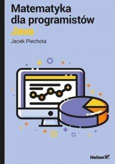 Matematyka dla programistów Java, Jacek Piechota