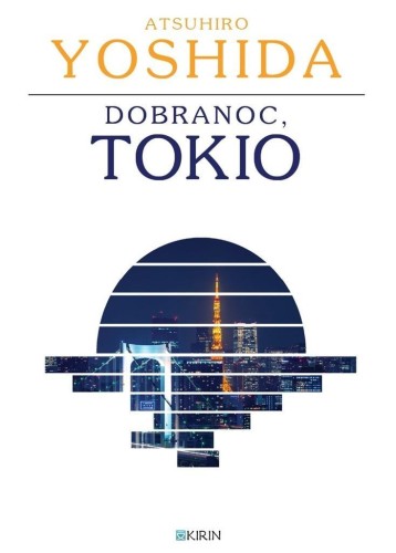 Dobranoc, Tokio, Atsuhiro Yoshida