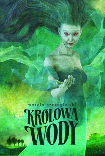 Królowa wody, Marcin Szczygielski