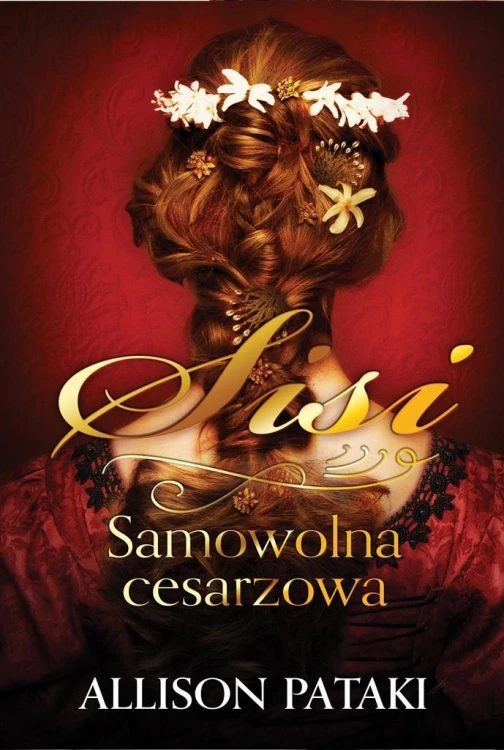 Sisi. Samowolna cesarzowa, Allison Pataki