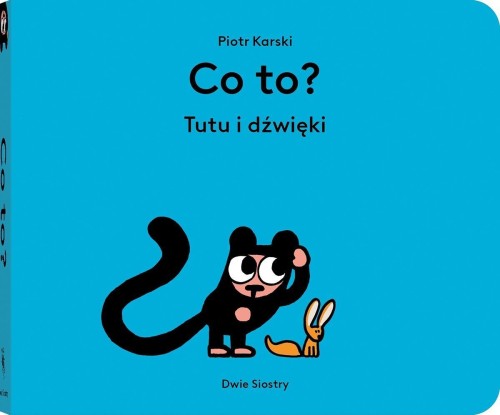 Co to? Tutu i dźwięki, Piotr Karski