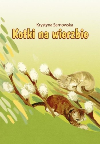 Kotki na wierzbie, Krystyna Sarnowska