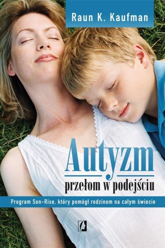 Autyzm. Przełom w podejściu, Raun K. Kaufman