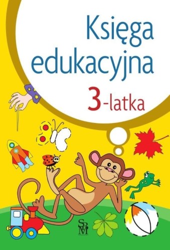 Księga edukacyjna 3-latka w.2022, Julia Śniarowska