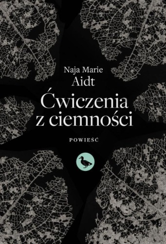 Ćwiczenia z ciemności, Naja Marie Aidt