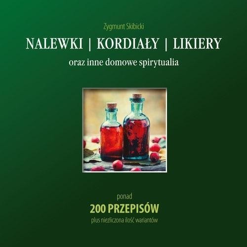 Nalewki kordiały likiery, Zygmunt Skibicki
