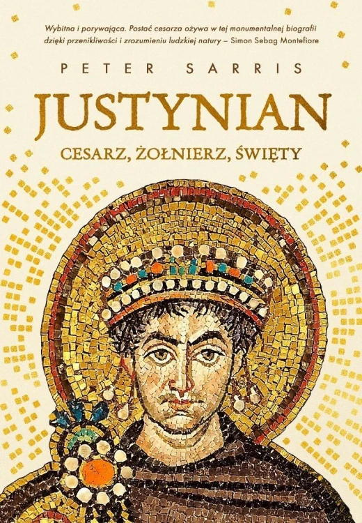 Justynian Cesarz, żołnierz, święty, Peter Sarris