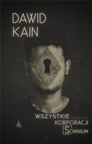 Wszystkie grzechy korporacji Somnium, Dawid Kain