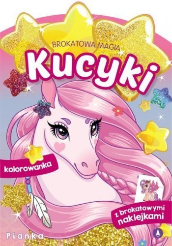 Brokatowa magia. Kucyki. Pianka, praca zbiorowa