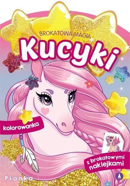 Brokatowa magia. Kucyki. Pianka, praca zbiorowa