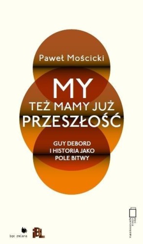My też mamy już przeszłość, Paweł Mościcki