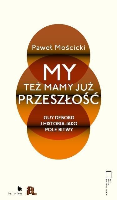 My też mamy już przeszłość, Paweł Mościcki