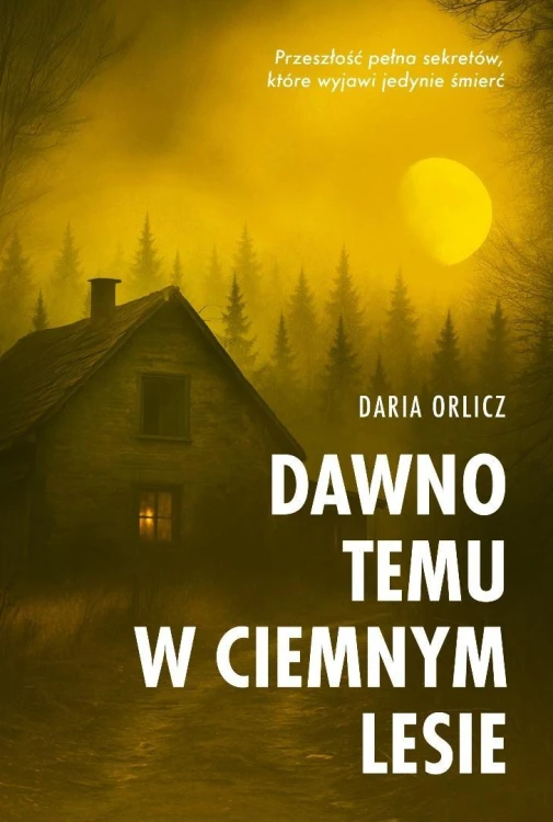 Dawno temu w ciemnym lesie, Daria Orlicz