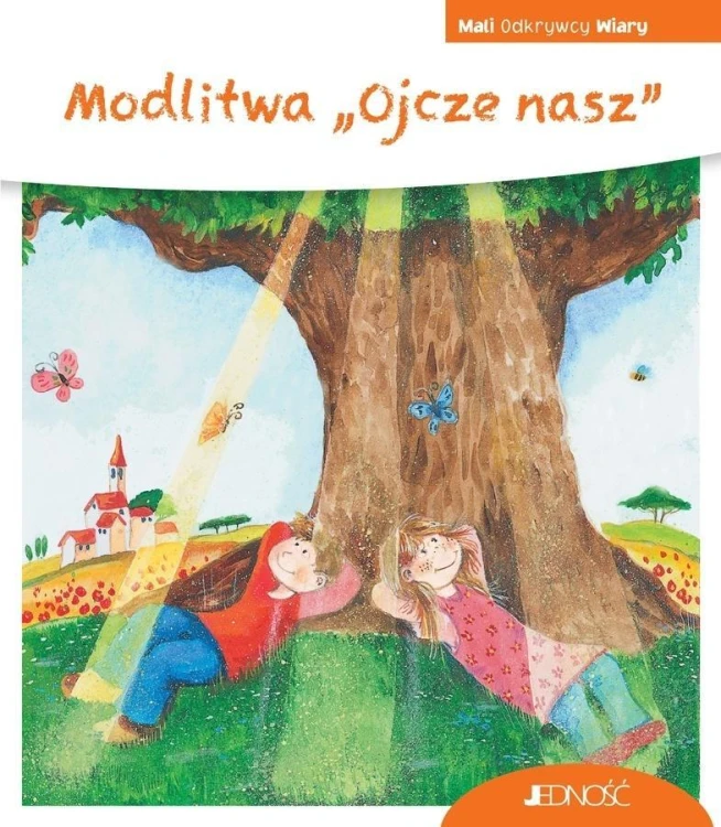 Mali Odkrywcy Wiary. Modlitwa Ojcze nasz
