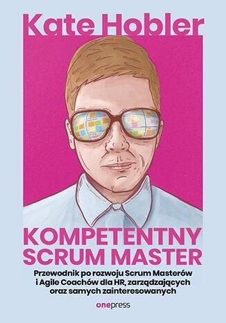 Kompetentny Scrum Master, Kate Hobler