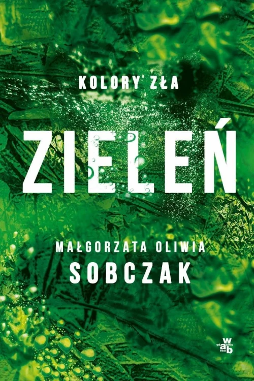 Kolory zła T.6 Zieleń, Małgorzata Oliwia Sobczak