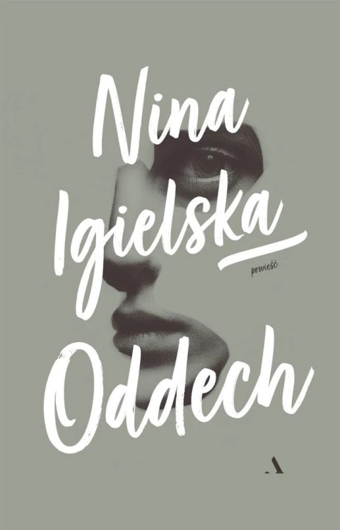 Oddech, Nina Igielska