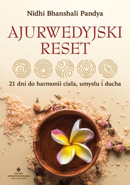 Ajurwedyjski reset. 21 dni do harmonii ciała...