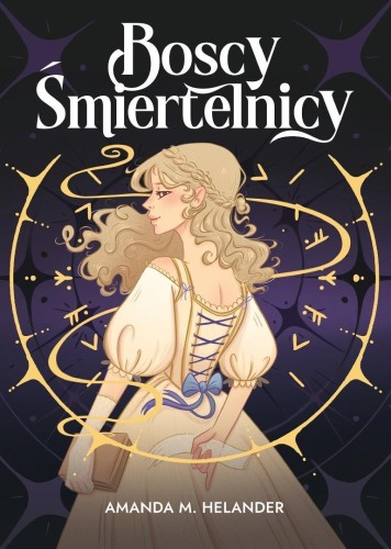 Boscy śmiertelnicy, Amanda M. Helander