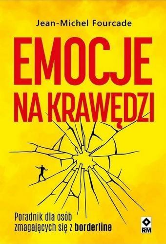 Emocje na krawędzi. Poradnik dla osób zmagajacych