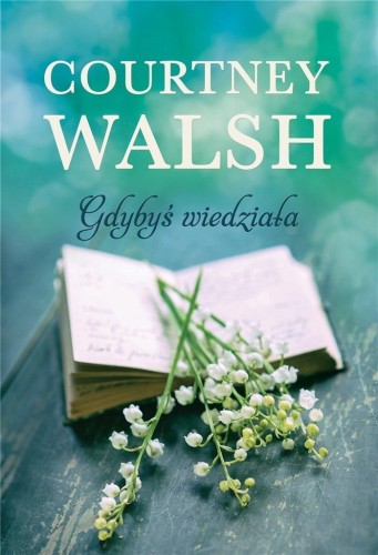Gdybyś wiedziała, Walsh Courtney