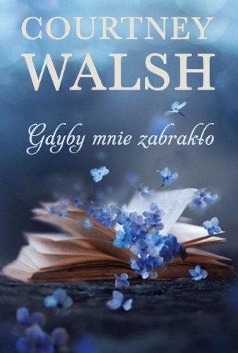 Gdyby mnie zabrakło, Walsh Courtney