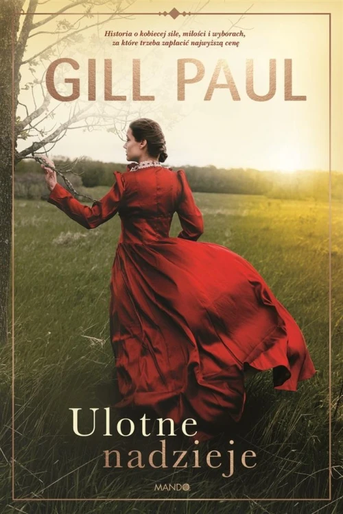 Ulotne nadzieje, Gill Paul, Anna Gralak