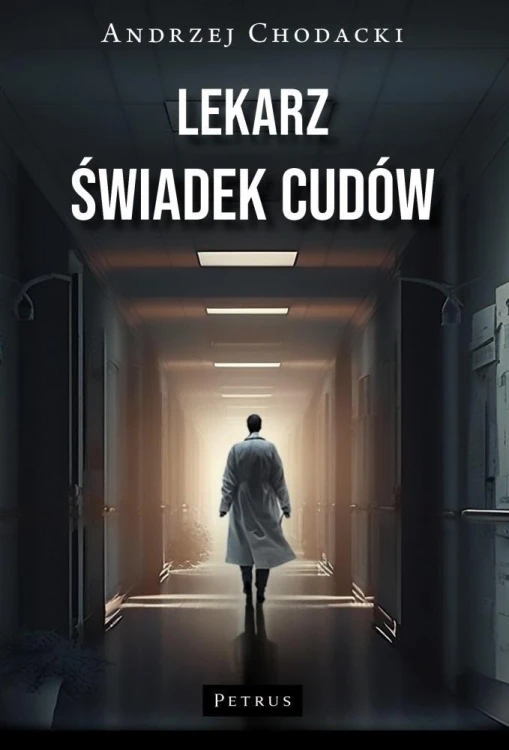 Lekarz - świadek cudów, Andrzej Chodacki
