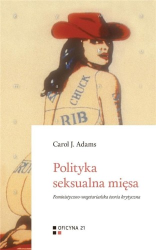 Polityka seksualna mięsa, Carol J. Adams