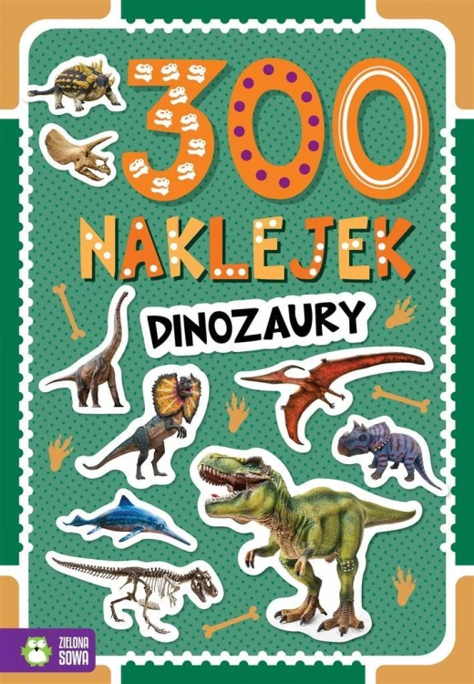 300 naklejek. Dinozaury, praca zbiorowa