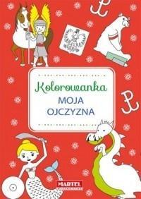 Kolorowanka. Moja Ojczyzna, praca zbiorowa