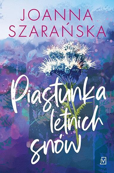 Piastunka letnich snów, Joanna Szarańska