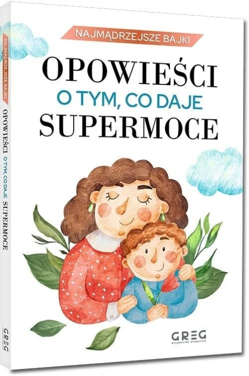 Opowieści o tym, co daje supermoce, praca zbiorowa