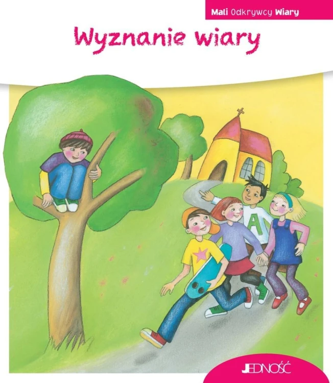 Mali Odkrywcy Wiary. Wyznanie wiary