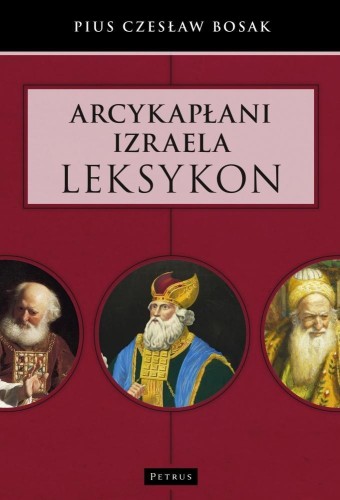Arcykapłani Izraela. Leksykon, Czesław Bosak