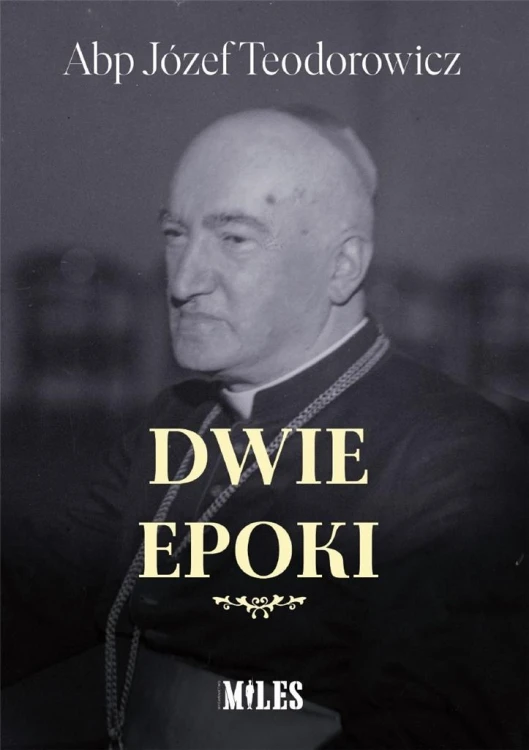 Dwie epoki, Abp Józef Teodorowicz