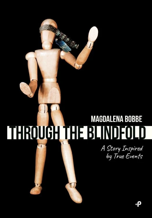 Through the blindfold. A story inspired by true...