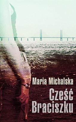 Cześć Braciszku, Maria Michalska