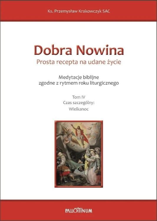 Dobra Nowina. Prosta recepta na udane życie T.4