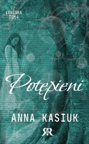 Łowiska T.4 Potępieni, Anna Kasiuk