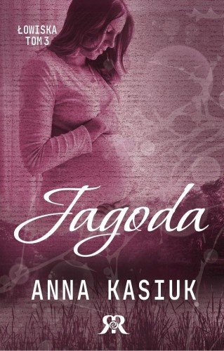 Łowiska T.3 Jagoda, Anna Kasiuk