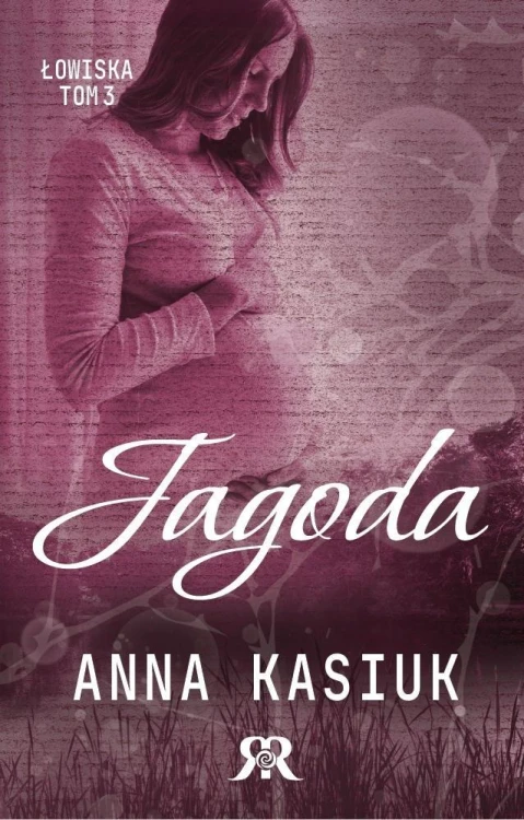 Łowiska T.3 Jagoda, Anna Kasiuk