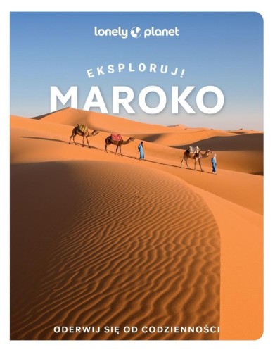 Maroko. Eksploruj!, praca zbiorowa