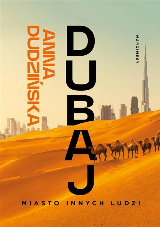 Dubaj. Miasto innych ludzi, Anna Dudzińska