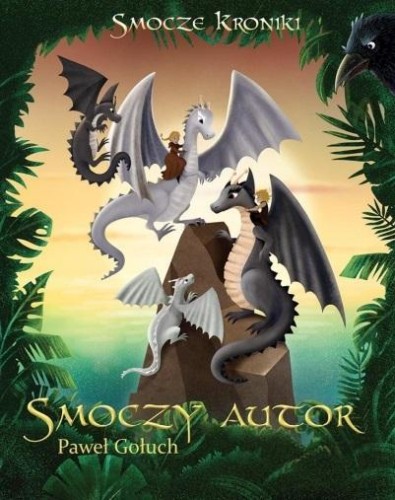 Smocze Kroniki T.3 Smoczy autor, Paweł Gołuch