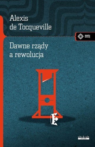 Dawne rządy a rewolucja, Alexis de Tocqueville