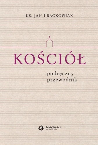 Kościół. Podręczny przewodnik, Jan Frąckowiak